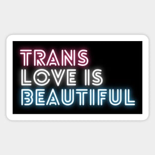 Trans Love Is Beautiful (Small) - Trans Pride Magnet